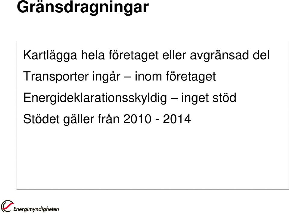 Transporter ingår inom företaget