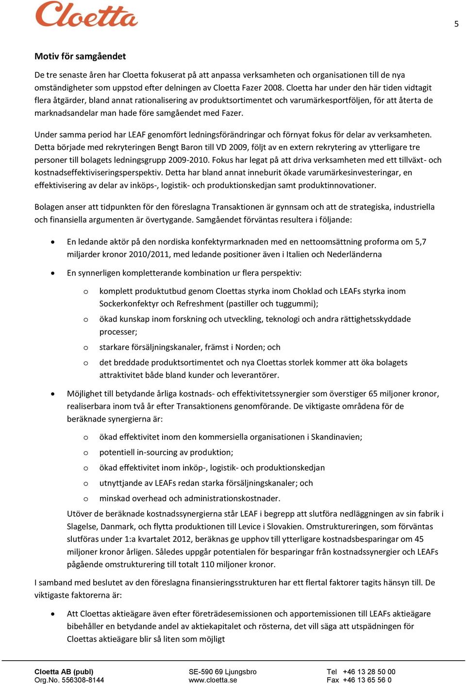 Under samma perid har LEAF genmfört ledningsförändringar ch förnyat fkus för delar av verksamheten.