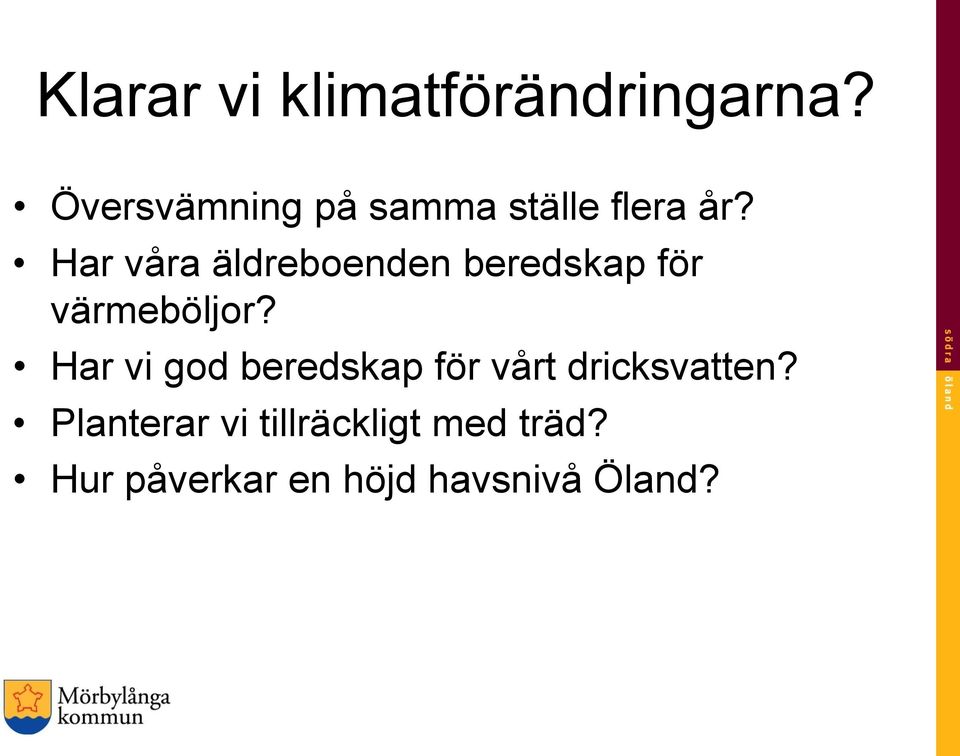 Har våra äldreboenden beredskap för värmeböljor?