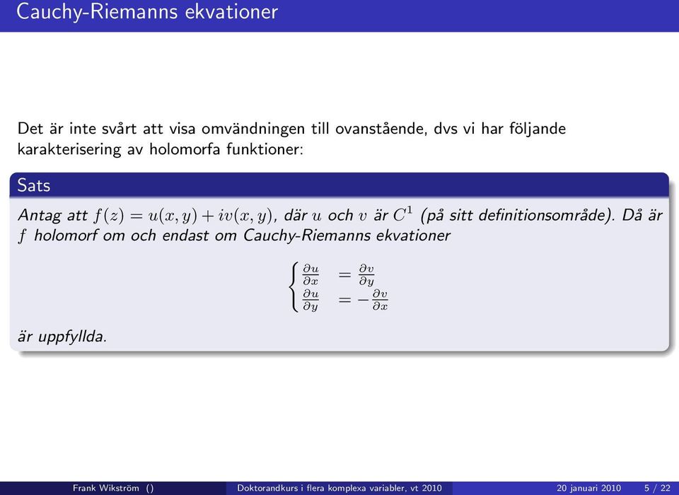 är C 1 (på sitt definitionsområde).