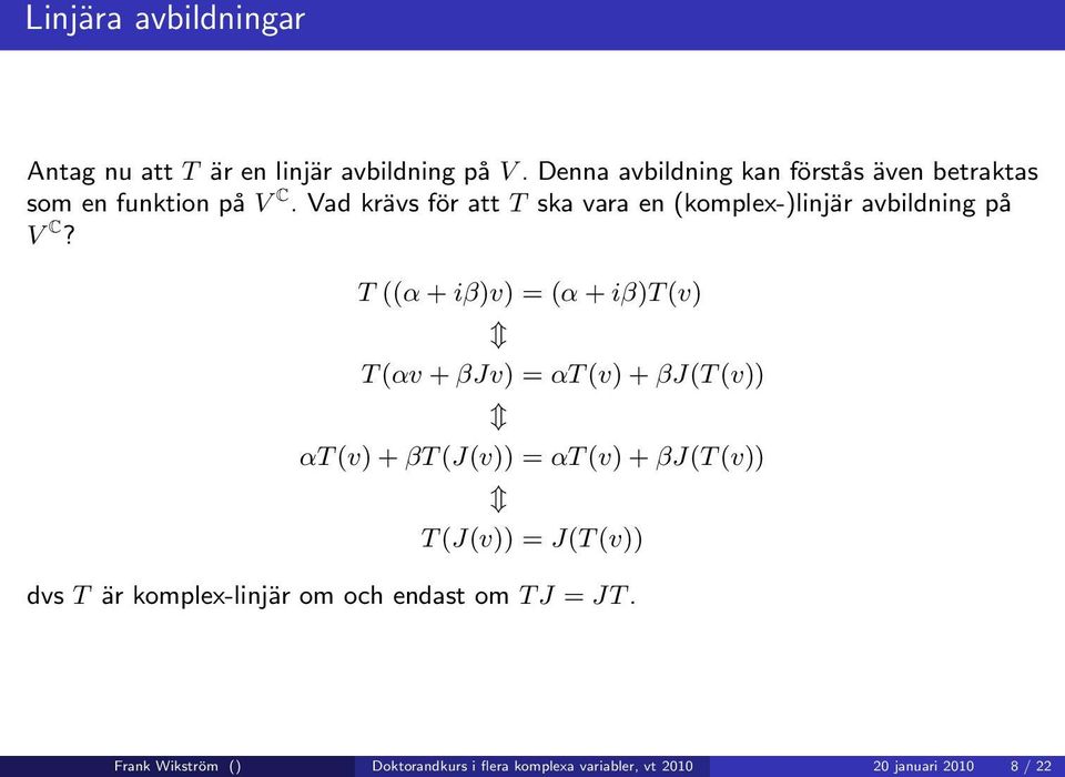 Vad krävs för att T ska vara en (komplex-)linjär avbildning på V C?