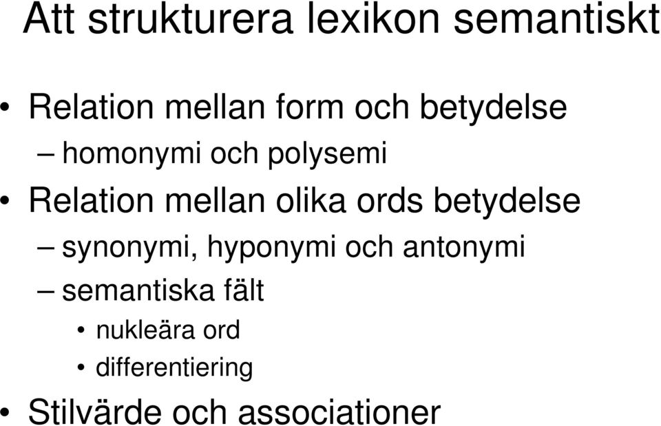 ords betydelse synonymi, hyponymi och antonymi semantiska