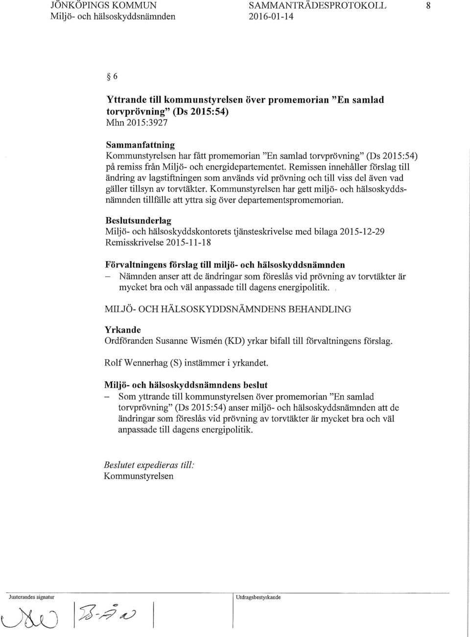 Kommunstyrelsen har gett miljö- och hälsoskyddsnämnden tillfålle att yttra sig över departementspromemorian.