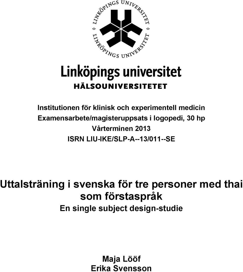 ISRN LIU-IKE/SLP-A--13/011--SE Uttalsträning i svenska för tre