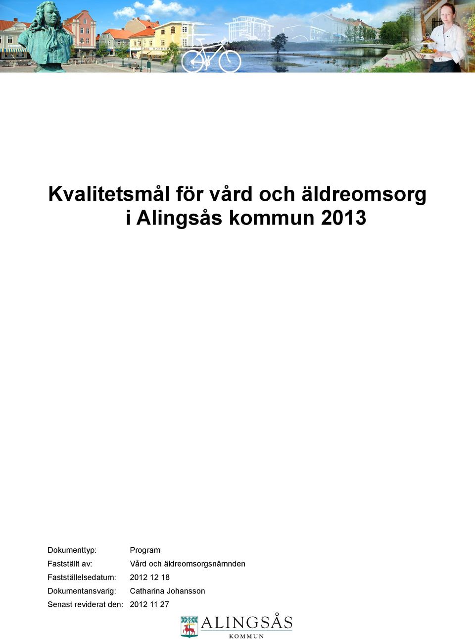 äldreomsorgsnämnden Fastställelsedatum: 2012 12 18