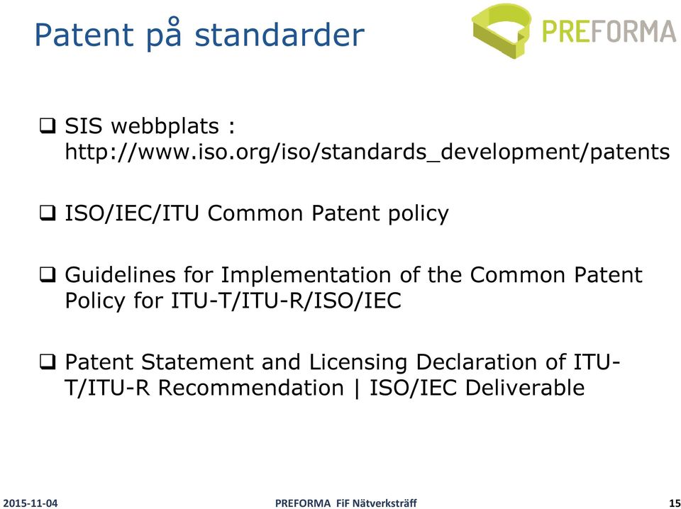 for Implementation of the Common Patent Policy for ITU-T/ITU-R/ISO/IEC Patent