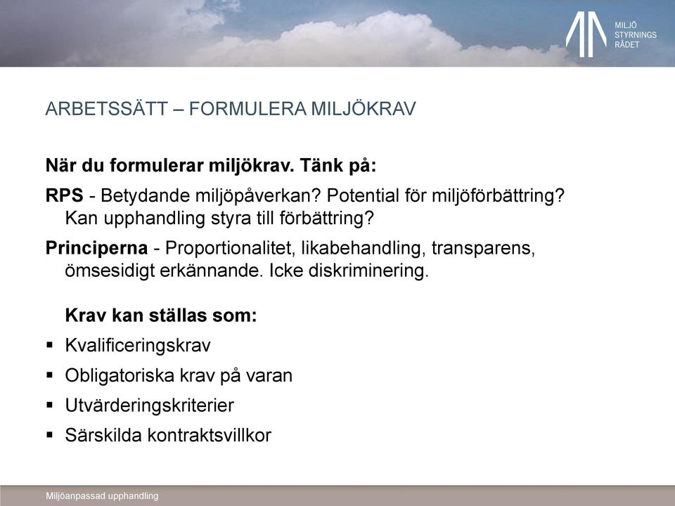 Principerna - Proportionalitet, likabehandling, transparens, ömsesidigt erkännande.