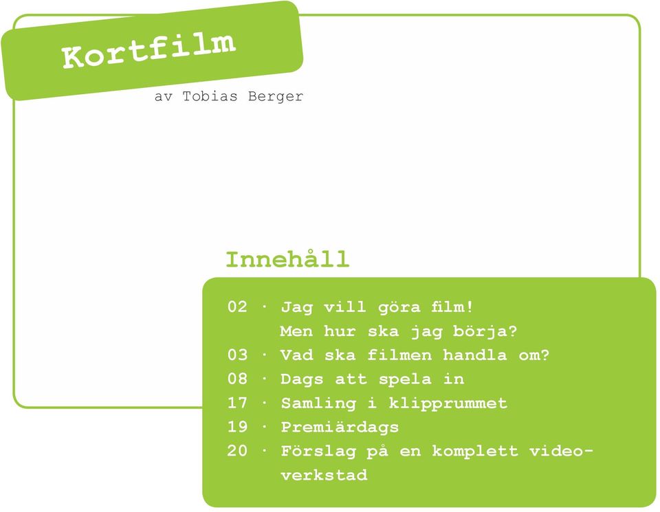 03 Vad ska filmen handla om?