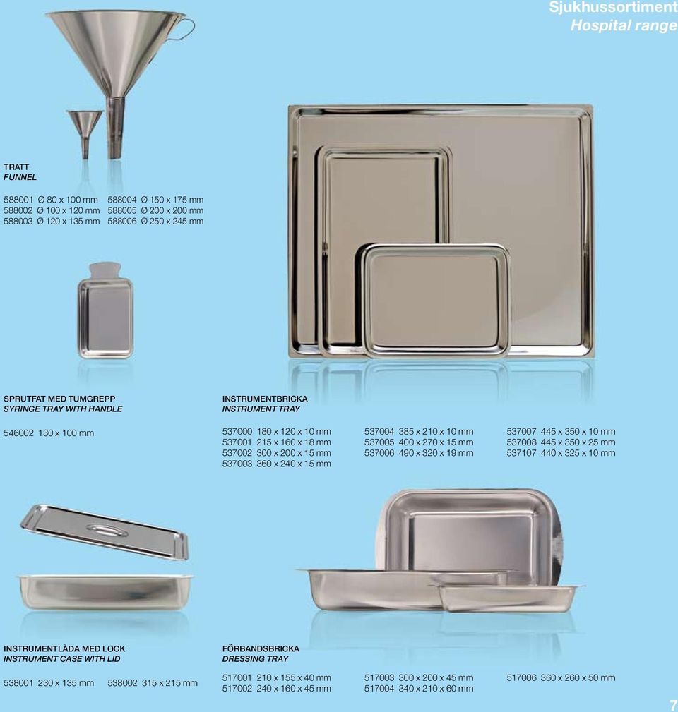 537005 400 x 270 x 15 mm 537006 490 x 320 x 19 mm 537007 445 x 350 x 10 mm 537008 445 x 350 x 25 mm 537107 440 x 325 x 10 mm instrumentlåda med lock instrument case with lid