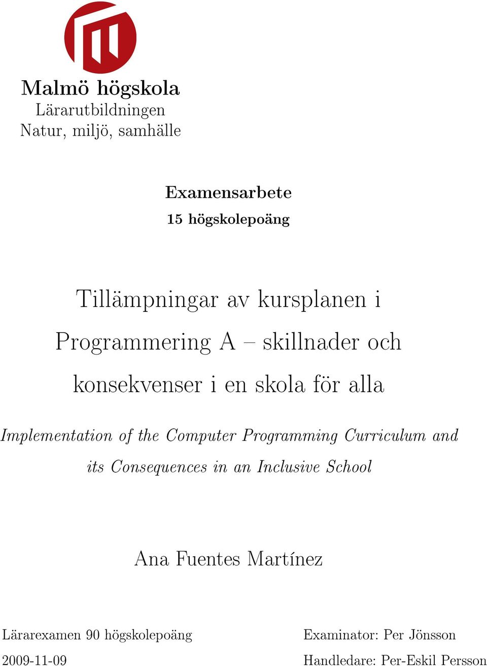 Implementation of the Computer Programming Curriculum and its Consequences in an Inclusive School