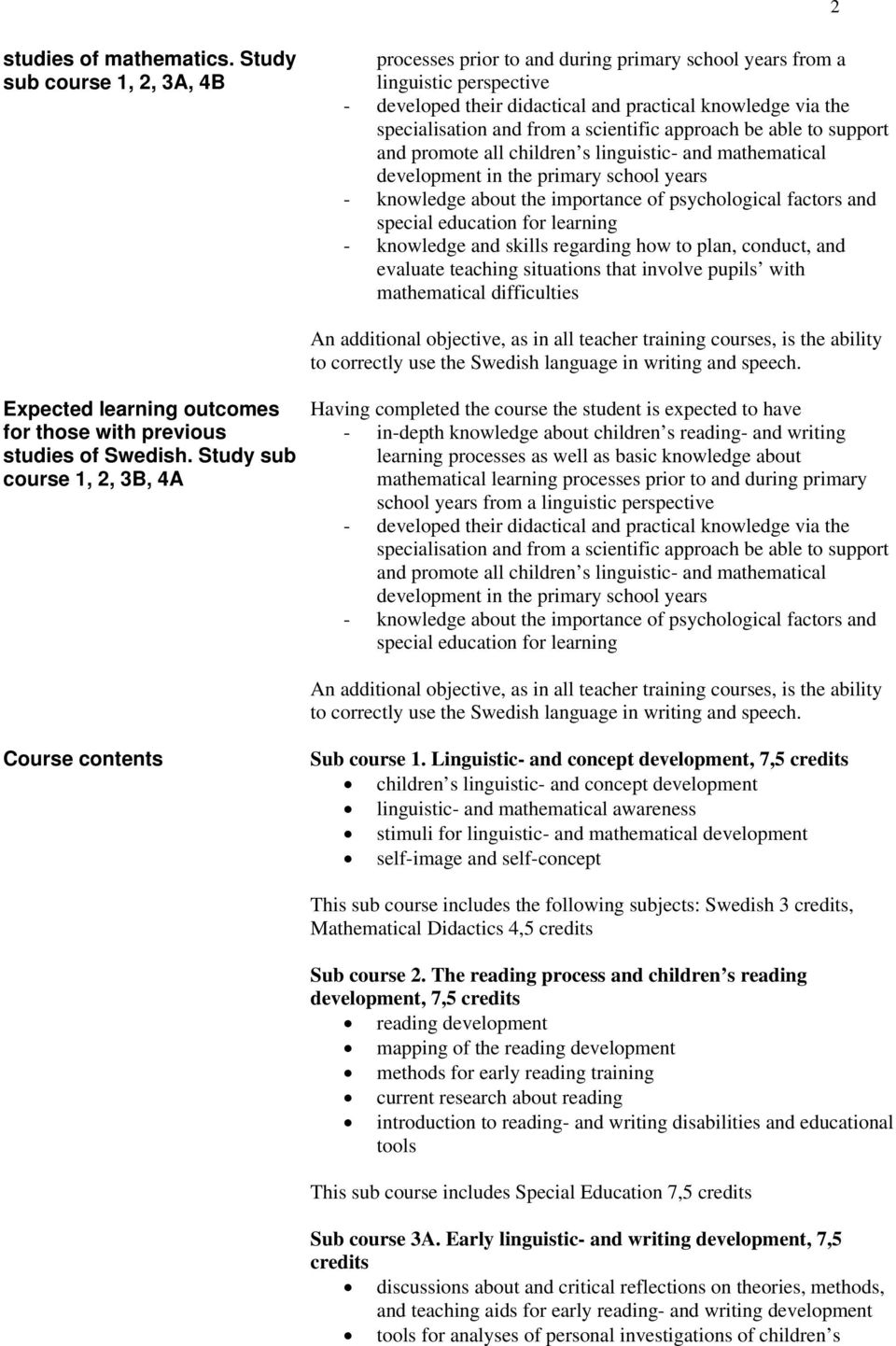 scientific approach be able to support and promote all children s linguistic- and mathematical development in the primary school s - knowledge about the importance of psychological factors and