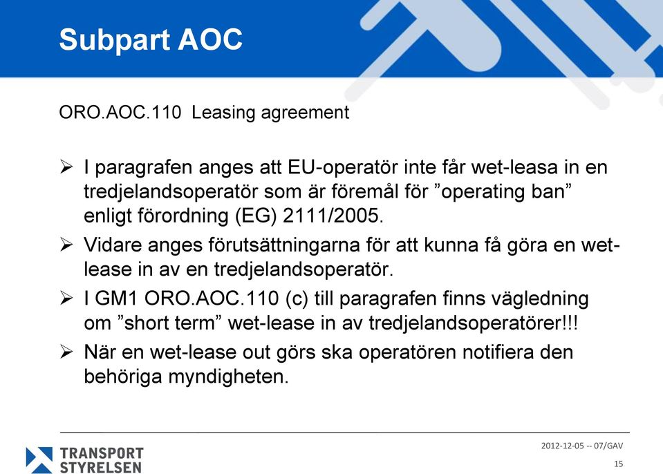 110 Leasing agreement I paragrafen anges att EU-operatör inte får wet-leasa in en tredjelandsoperatör som är föremål