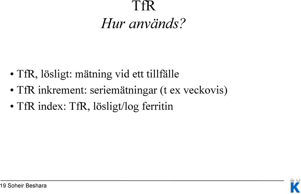 TfR inkrement: seriemätningar (t ex