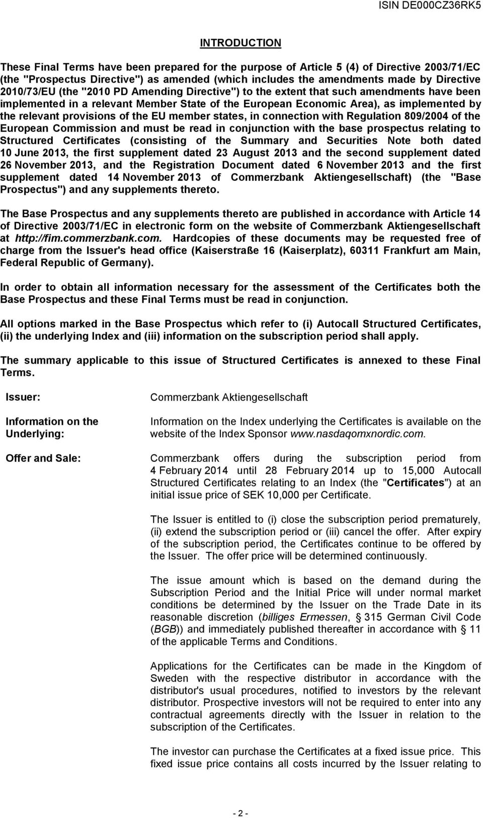 provisions of the EU member states, in connection with Regulation 809/2004 of the European Commission and must be read in conjunction with the base prospectus relating to Structured Certificates