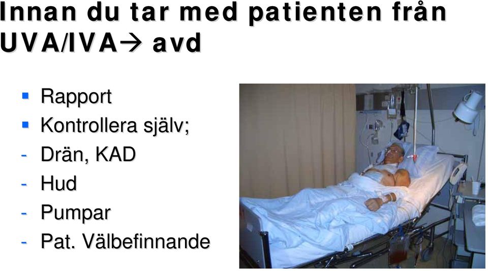 Kontrollera själv; - Drän,