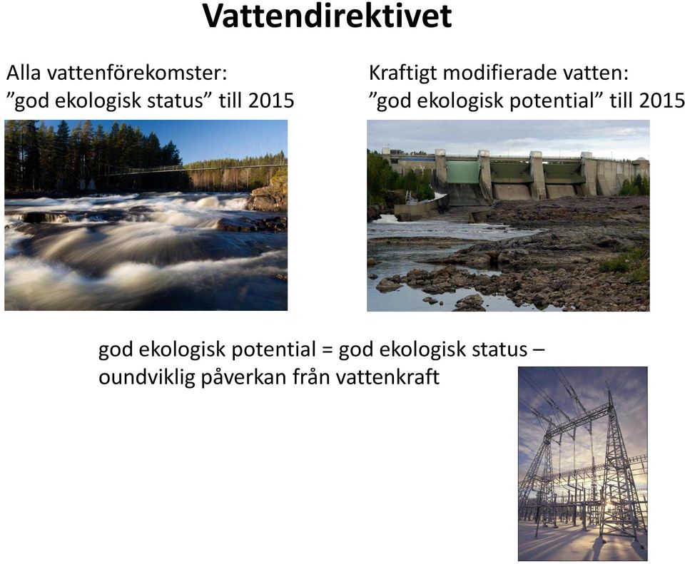 ekologisk potential till 2015 god ekologisk potential