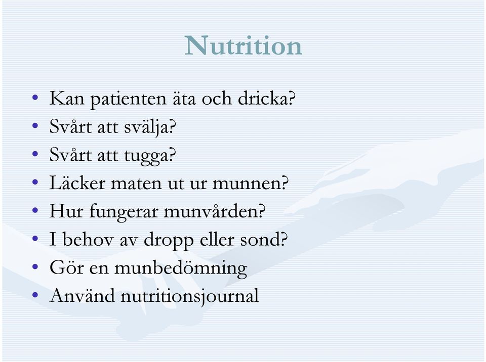 Läcker maten ut ur munnen? Hur fungerar munvården?