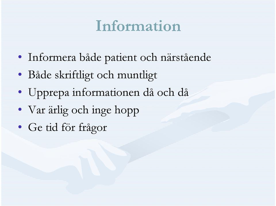 muntligt Upprepa informationen då och