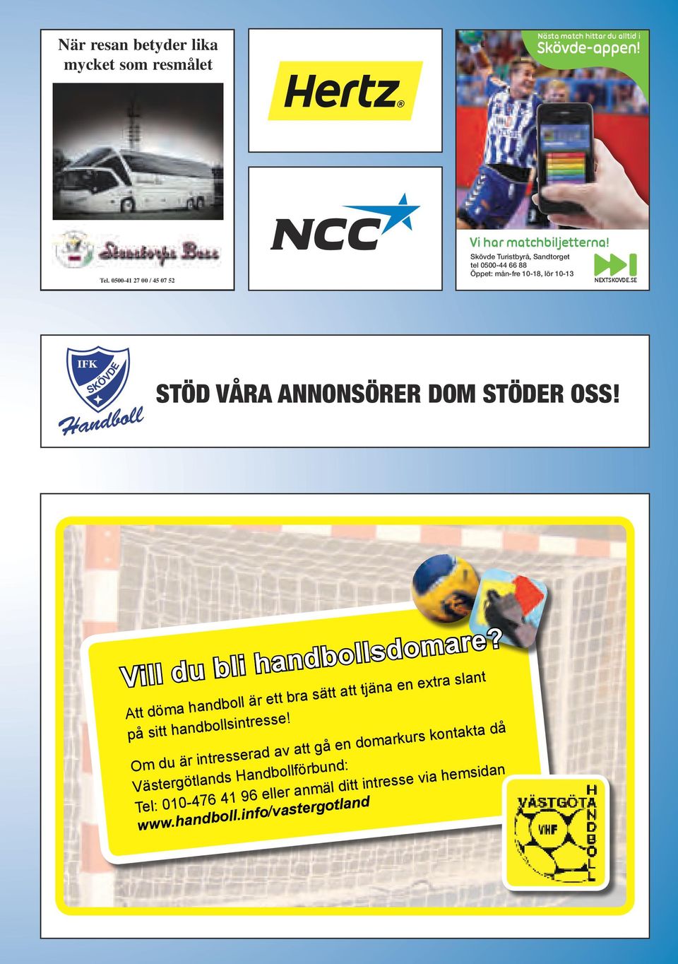 SE IFK SKÖVDE Handboll STÖD VÅRA ANNONSÖRER DOM STÖDER OSS! Vill du bli handbollsdomare?