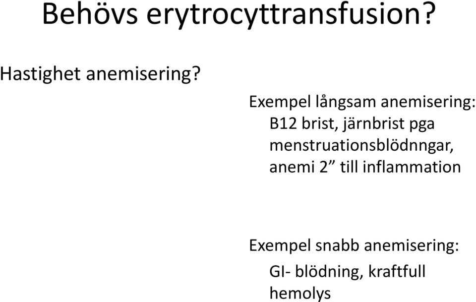 menstruationsblödnngar, anemi 2 till inflammation