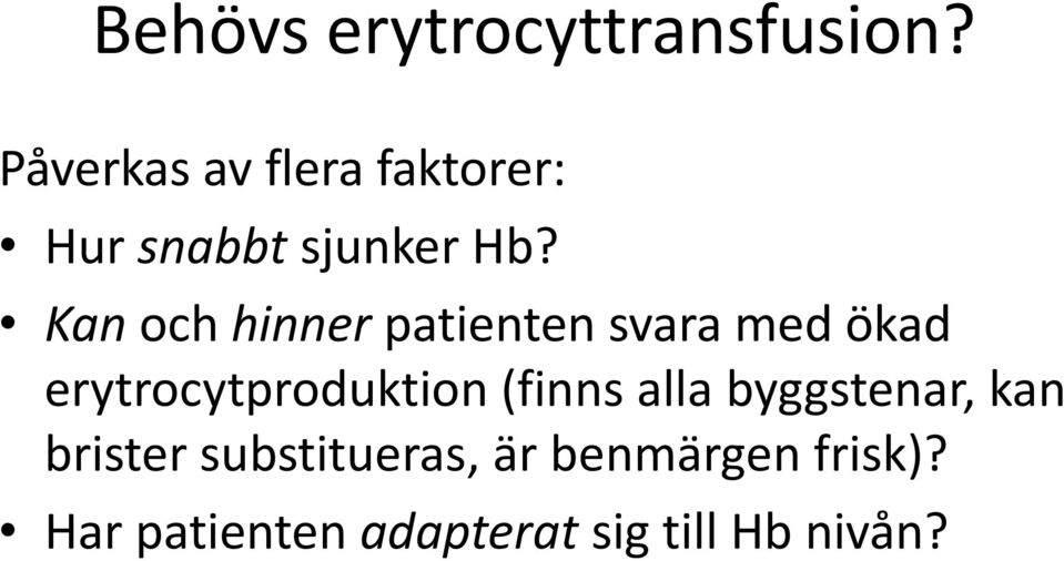 Kan och hinner patienten svara med ökad erytrocytproduktion