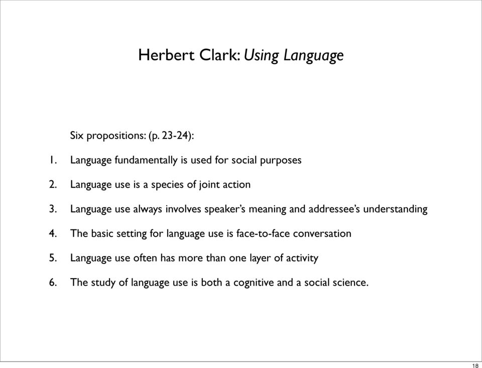 Language use always involves speaker s meaning and addressee s understanding 4.