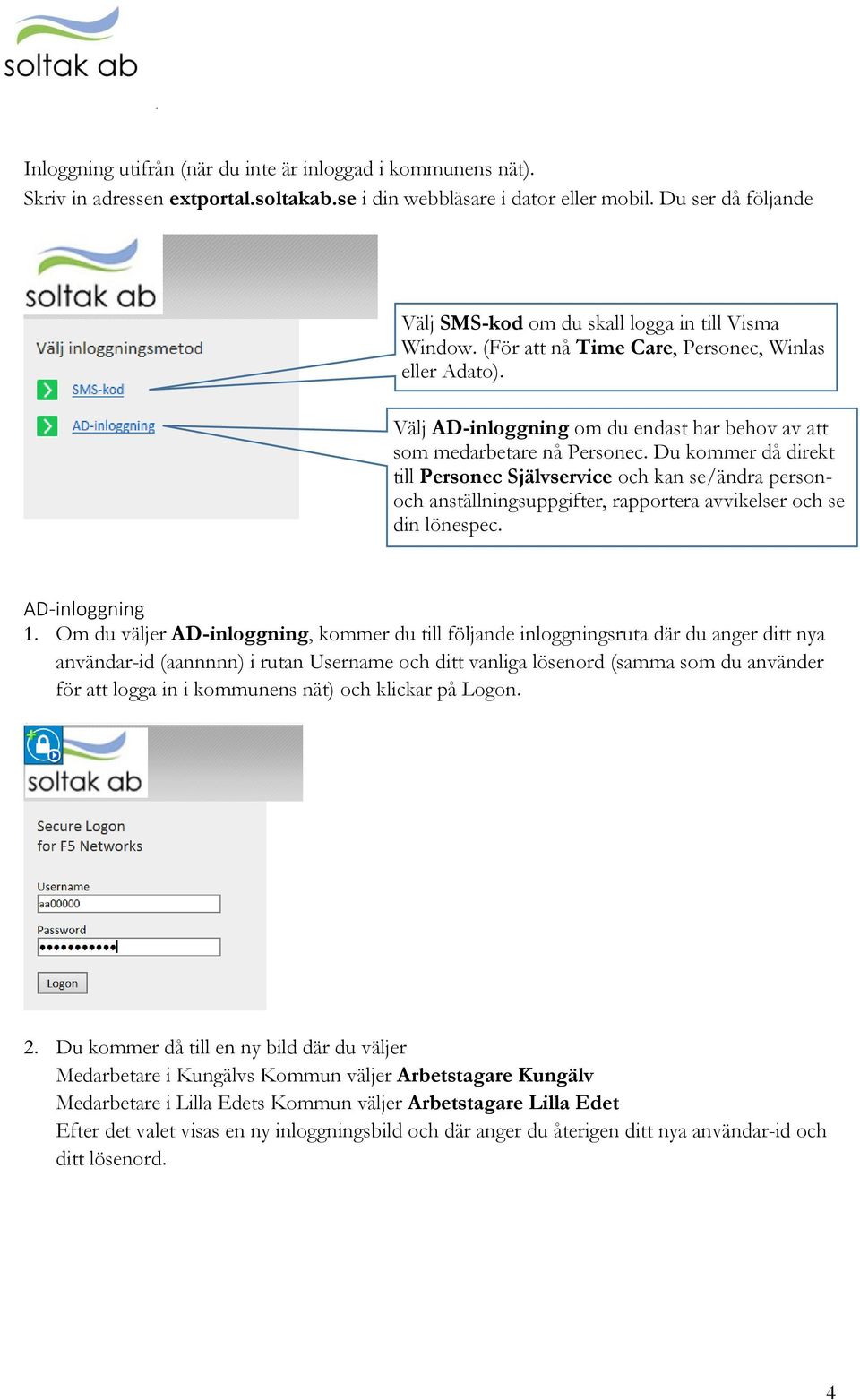 Välj AD-inloggning om du endast har behov av att som medarbetare nå Personec.