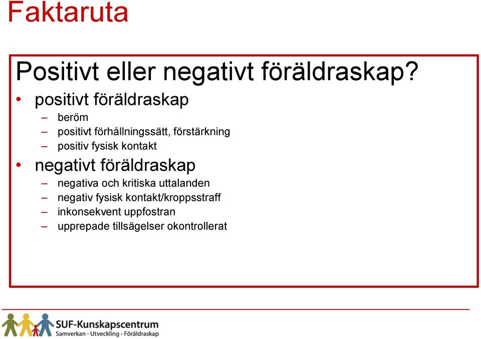 positiv fysisk kontakt negativt föräldraskap negativa och kritiska