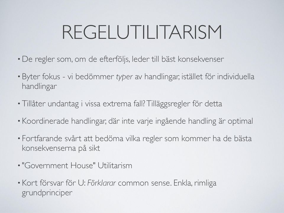 Tilläggsregler för detta Koordinerade handlingar, där inte varje ingående handling är optimal Fortfarande svårt att bedöma