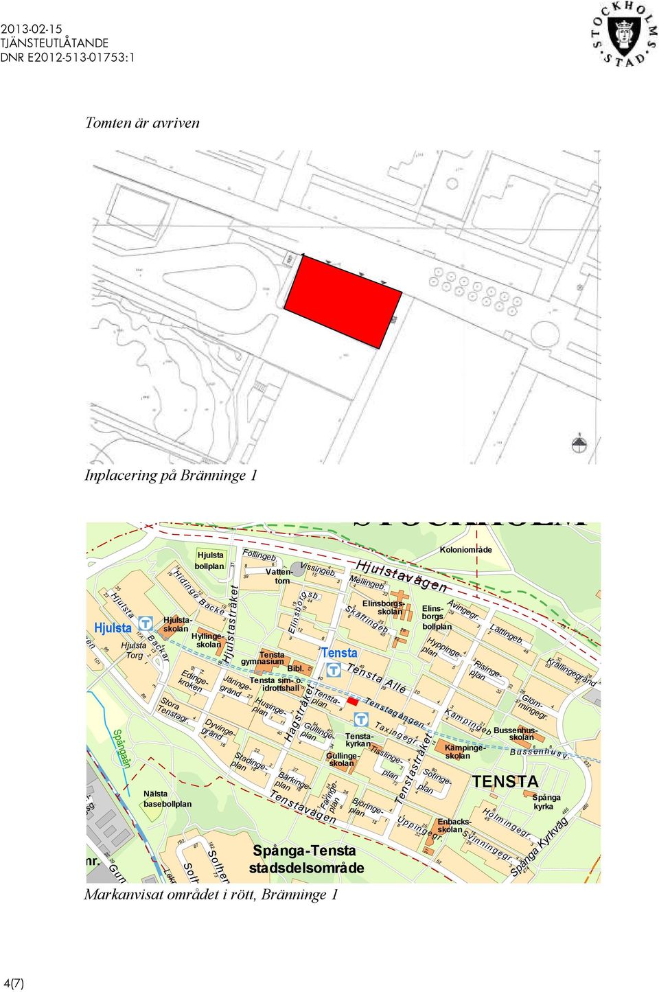 9 0 9 9 8 Tensta gymnasium Bibl. Tensta sim- o. idrottshall plan Vattentorn Tenstakyrkan Edingekroken Dyvingegränd Järingegränd Stadingeplan 7 7 9 5 Elin s b o rgsb.