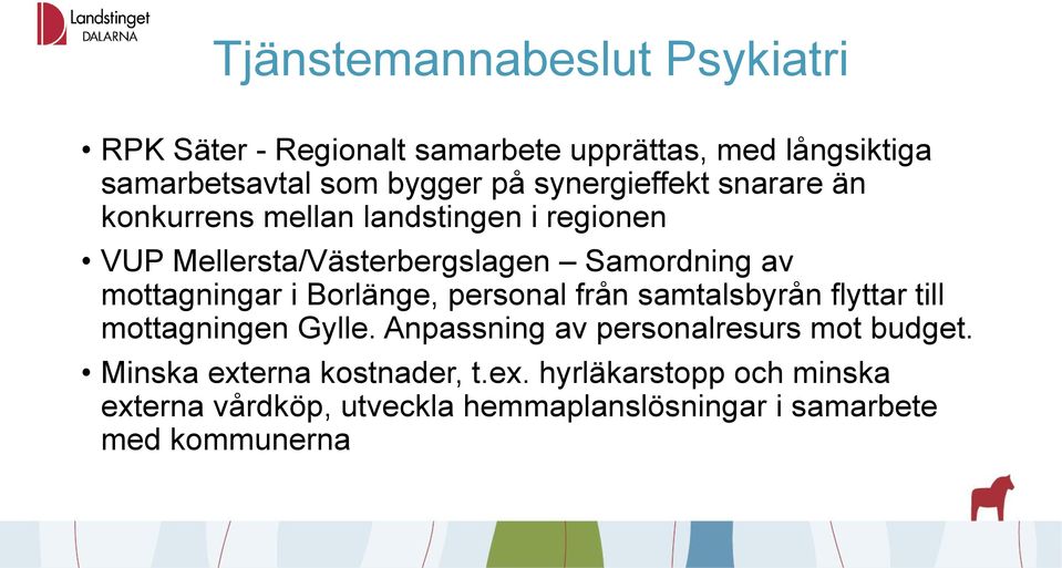 mottagningar i Borlänge, personal från samtalsbyrån flyttar till mottagningen Gylle.