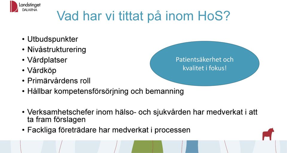 Hållbar kompetensförsörjning och bemanning Patientsäkerhet och kvalitet i