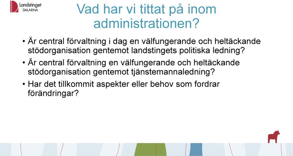 gentemot landstingets politiska ledning?