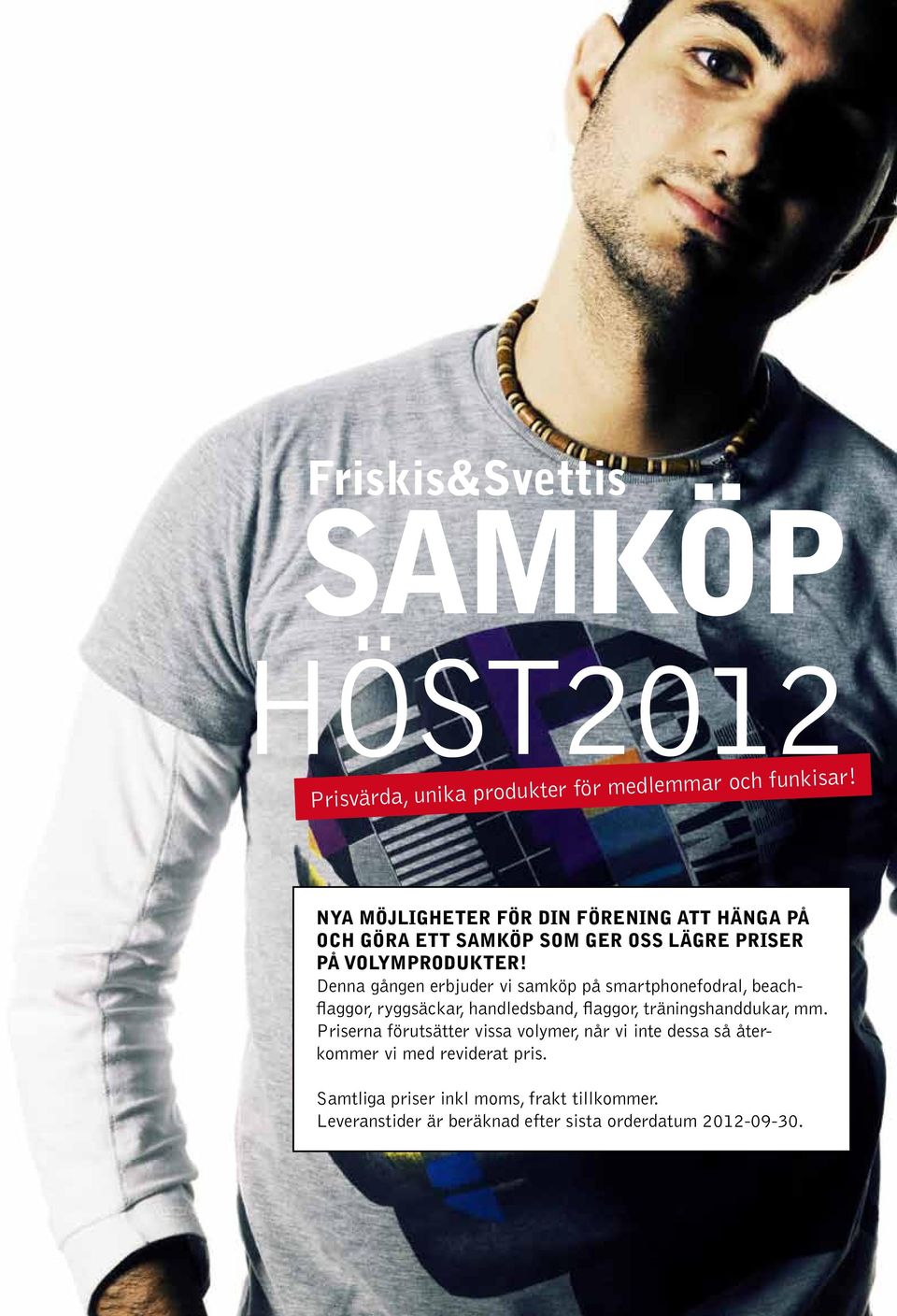 SAMKÖP HÖST2012. Friskis&Svettis. Prisvärda, unika produkter SAMKÖP HÖST2012. Friskis&Svettis. Prisvärda, unika produkter
