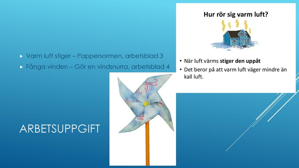 3 Fånga vinden Gör en