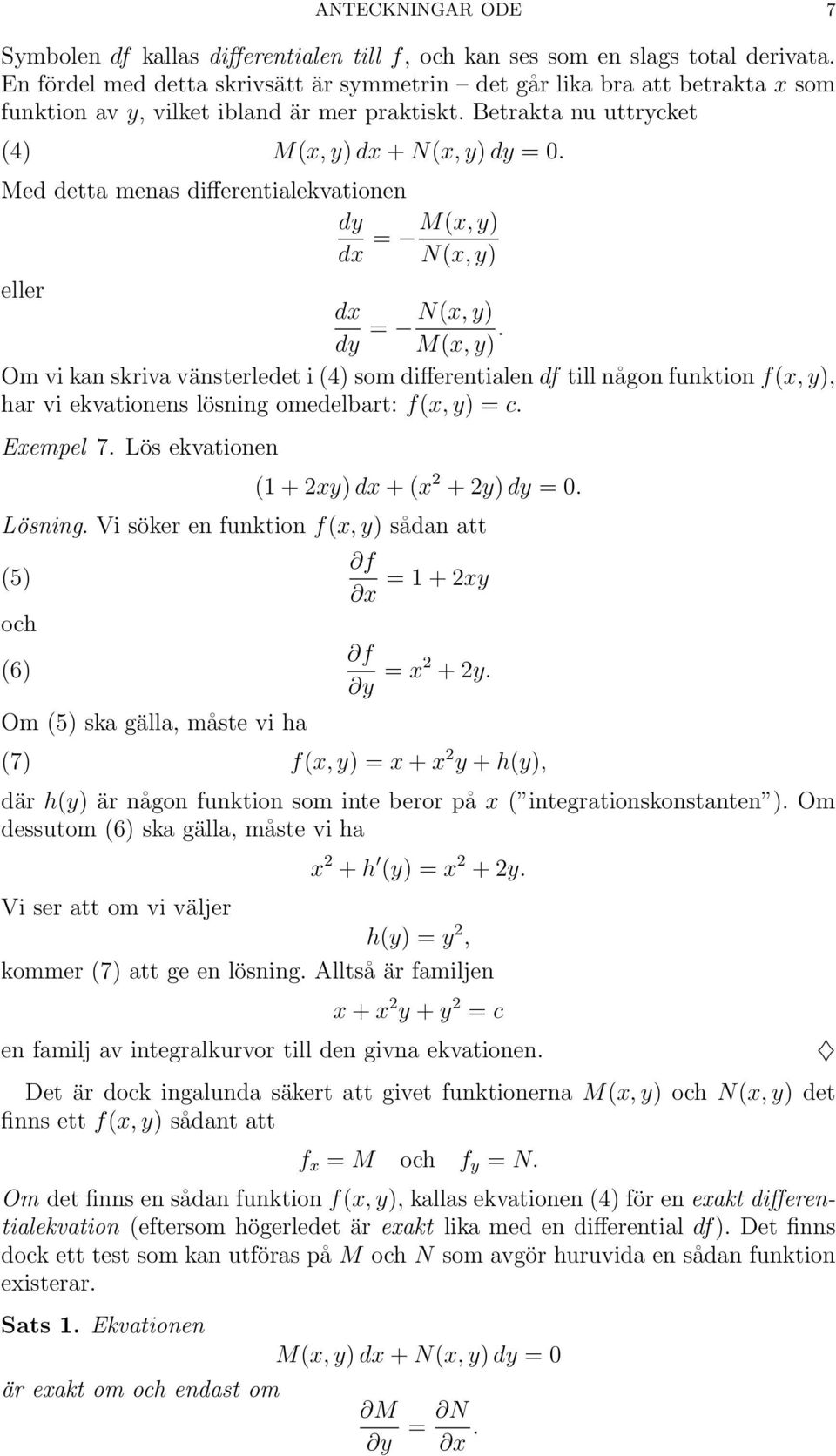Med detta menas differentialekvationen y) = M(x, dx N(x, y) dx N(x, y) = M(x, y).