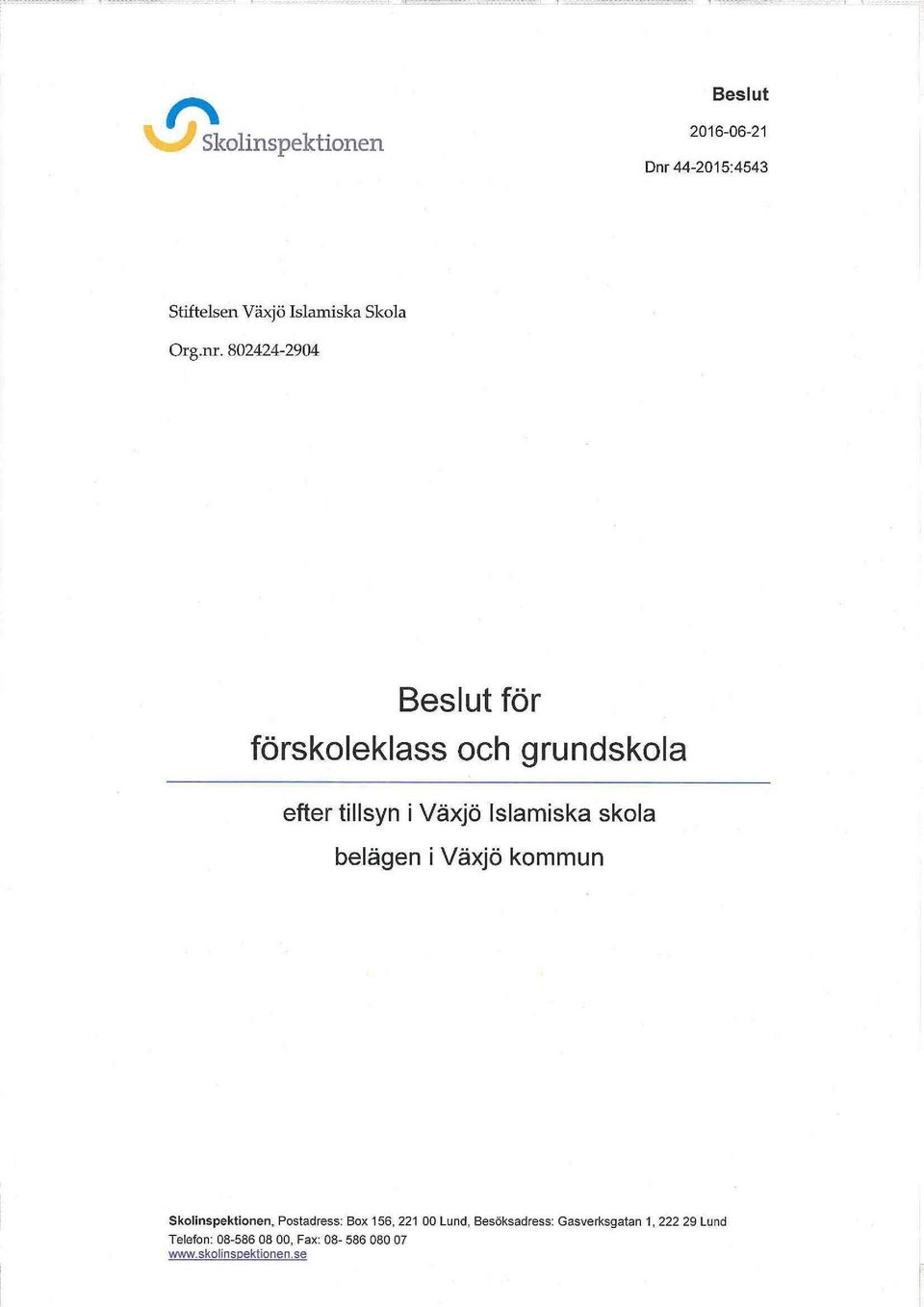 802424-2904 Beslut för förskoleklass och grundskola efter tillsyn i Växjö Islamiska