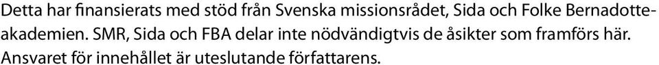 SMR, Sida och FBA delar inte nödvändigtvis de åsikter