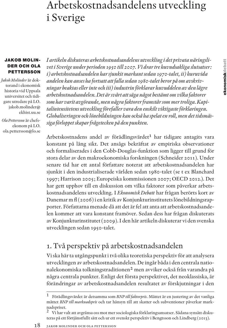 se I artikeln diskuteras arbetskostnadsandelens utveckling i det privata näringslivet i Sverige under perioden 1950 till 2007.