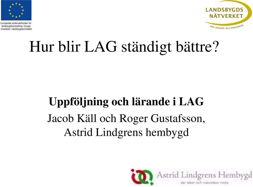 Jacob Käll och Roger