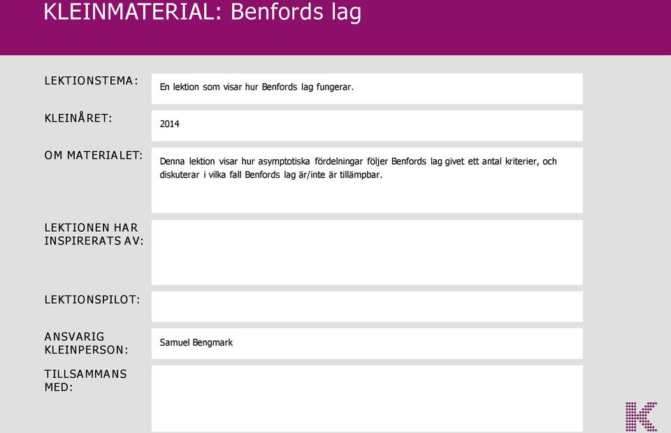 Benfords lag givet ett antal kriterier, och diskuterar i vilka fall Benfords lag är/inte är