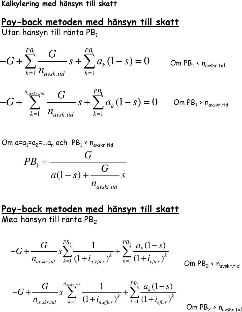 tid PB 1 = G G a(1 s) + s n avst.