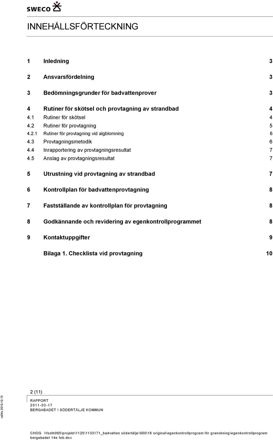 4 Inrapportering av provtagningsresultat 7 4.