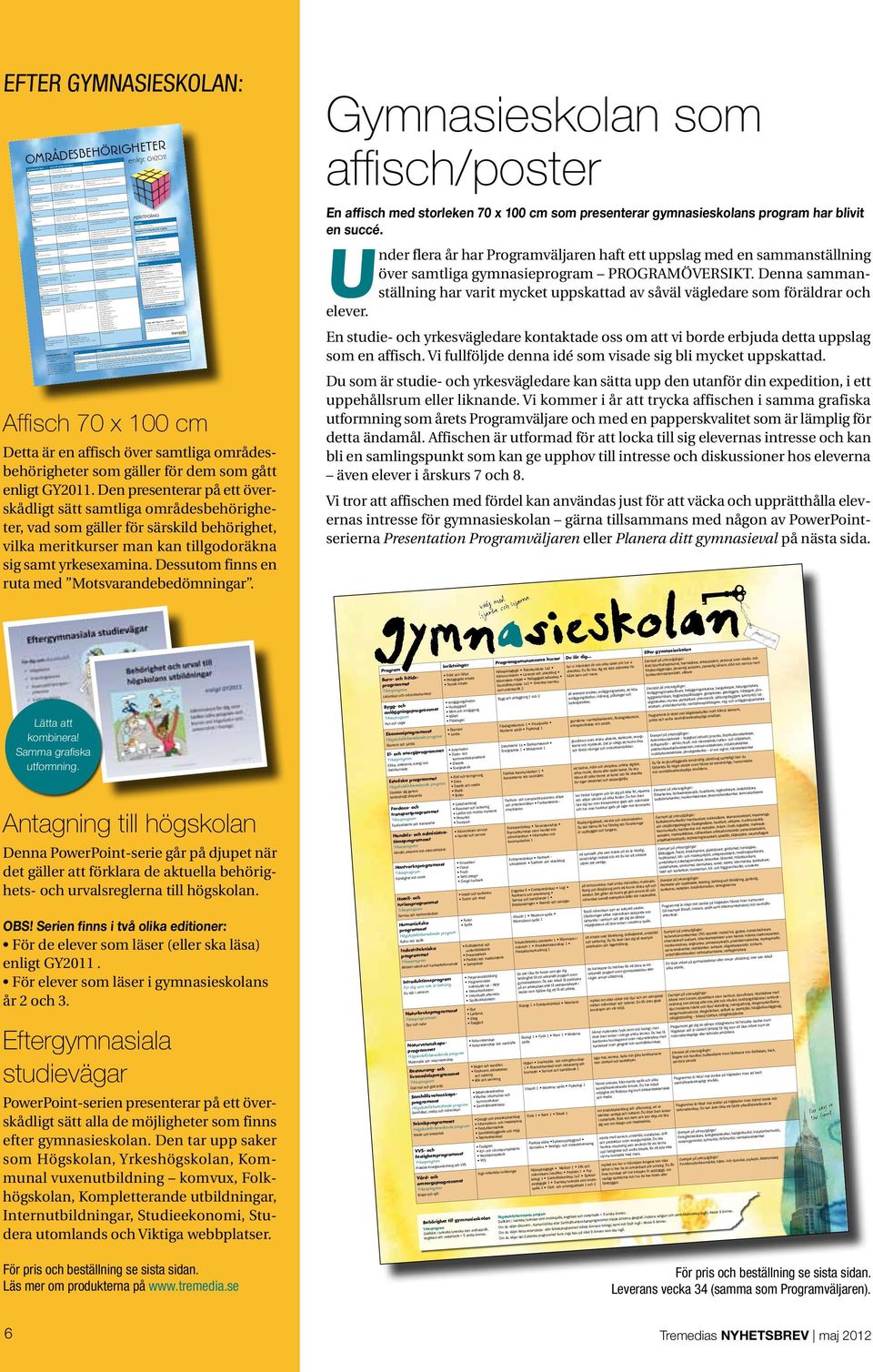eller 1b1 + 1b2) Fysik 1b1 eller 1a Fysik 2 Kemi 1 3c Fysik 2 Kemi 1 4 Biologi 1 Fysik 2 Kemi 2 4 Biologi 2 Kemi 2 4 Biologi 2 Kemi 2 Biologi 2 Fysik 2 Kemi 2 4 eller 1b1 + 1b2) Idrott och hälsa 1