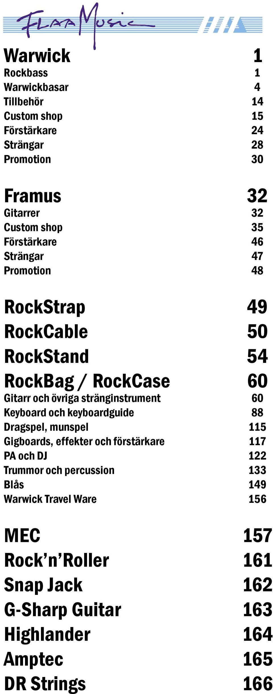 munspel Gigboards, effekter och förstärkare PA och DJ Trummor och percussion Blås Warwick Travel Ware MEC Rock n Roller Snap Jack