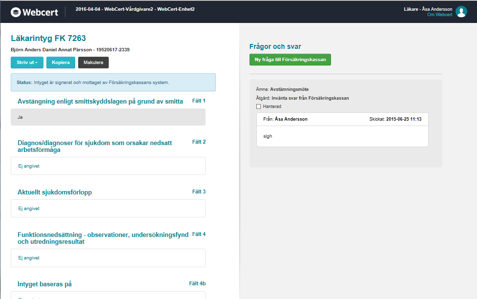 Webcert integrerat med journalsystem Webcert integrerat med journalsystem Direkt till den