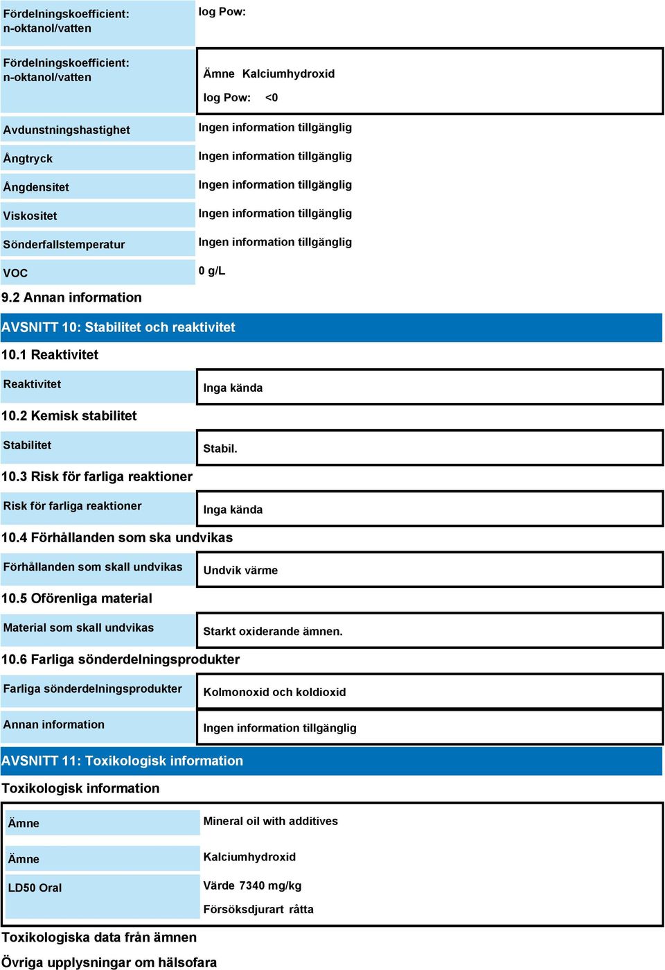 4 Förhållanden som ska undvikas Förhållanden som skall undvikas Undvik värme 10.