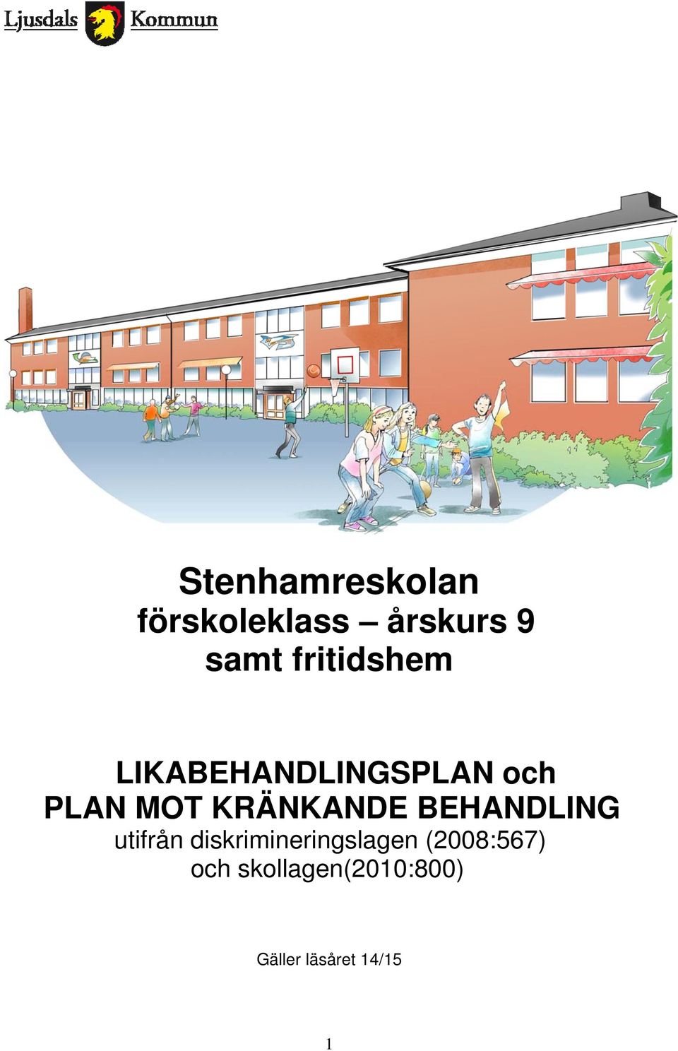 KRÄNKANDE BEHANDLING utifrån