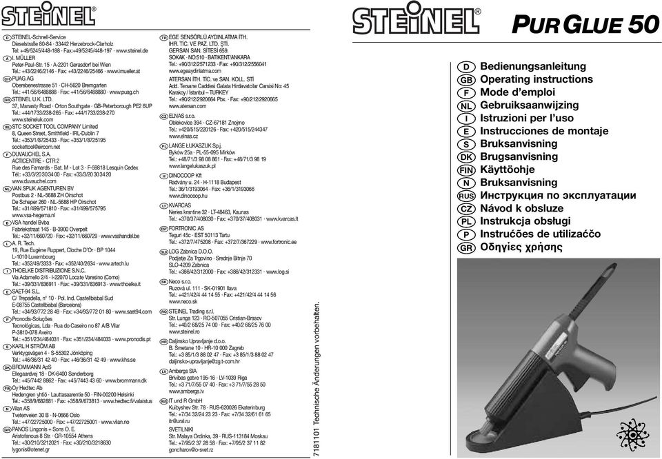 37, Manasty Road Orton outhgate GB-Peterborough PE2 6UP Tel.: 44/1733/238-265 Fax: 44/1733/238-270 www.steineluk.com TC OCKET TOOL COMPANY Limited 8, Queen treet, mithfield IRL-Dublin 7 Tel.