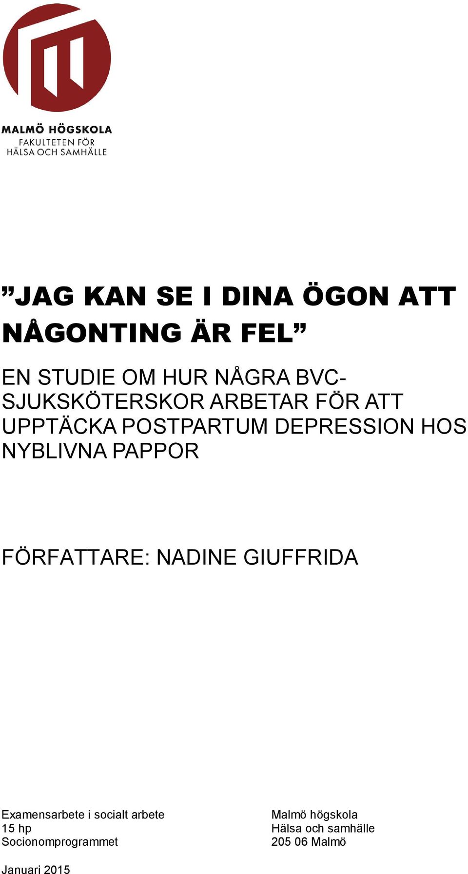 PAPPOR FÖRFATTARE: NADINE GIUFFRIDA Examensarbete i socialt arbete Malmö